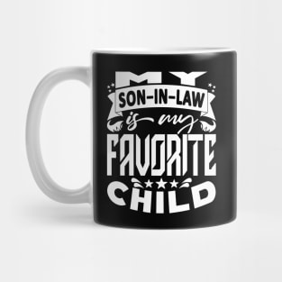 My Son In Law Is My Favorite Child Father In Law White Mug